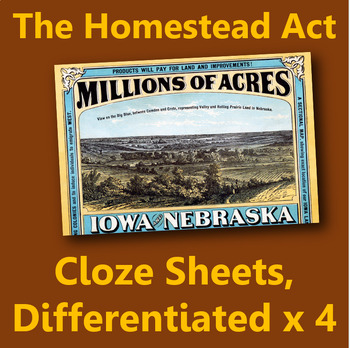 Preview of The Homestead Act: cloze sheets, differentiated x4