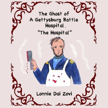 Preview of The Hospital - The Battle of Gettysburg and Its Ever Present Ghosts