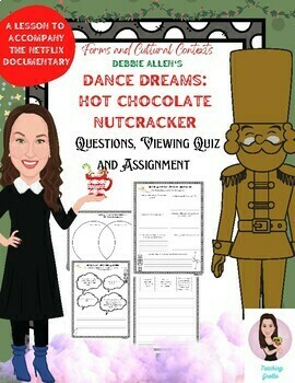 Preview of The Hot Chocolate Nutcracker. Activities To Accompany The Documentary.