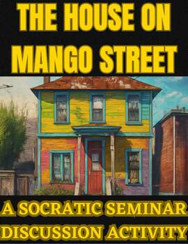 Preview of The House on Mango Street: A Socratic Seminar Discussion Activity