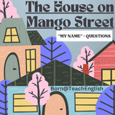 The House on Mango Street - My Name - Questions