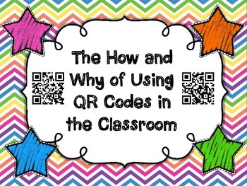 Preview of The How and Why of Using QR Codes in the Classroom