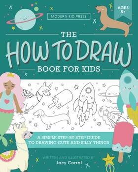 The How to Draw Book for Kids: A Simple Step-by-Step Guide to Draw