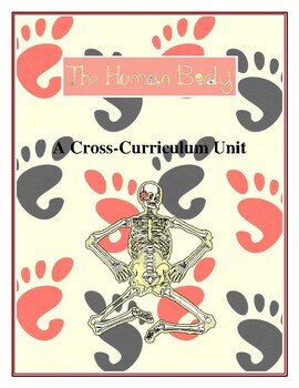 Preview of The Human Body Cross-Curriculum Unit, Activities and Worksheets