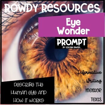 Preview of The Human Eye | Informative Writing Prompt & Mentor Text
