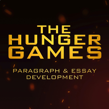 Preview of The Hunger Games (Book); Paragraph & Essay Development Literary Module