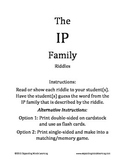 The IP Family Riddles
