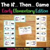 The If… Then… Game / Choice & Consequence / Early Elementa