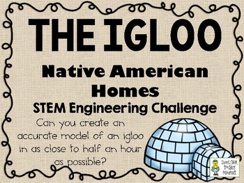 Preview of The Igloo - Native American Homes STEM - STEM Engineering Challenge Pack