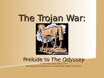 Preview of The Iliad's Trojan War PowerPoint: A Prelude to the Odyssey