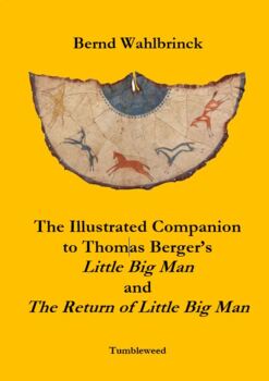 Preview of The Illustrated Companion to Thomas Berger’s LITTLE BIG MAN and THE RETURN OF ..