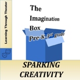 The Imagination Box:  Sparking Creativity  Pre-K- 3rd