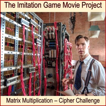 Preview of Matrix Multiplication Project Based Learning with Linear Algebra -Imitation Game
