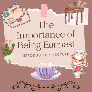 Preview of The Importance of Being Earnest Introductory Lecture