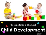 The Importance of Childhood: Child Development