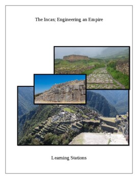 Preview of The Incas; Engineering an Empire. Learning Stations