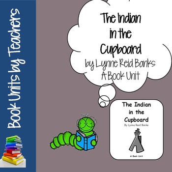 Preview of The Indian in the Cupboard by Lynne Reid Banks Book Unit