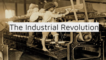Preview of The Industrial Revolution (Slideshow)