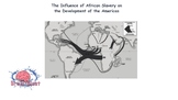 The Influence of African Slavery on the Development of the