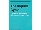 The Inquiry Cycle: A Guidebook Adapted From Kath Murdoch's