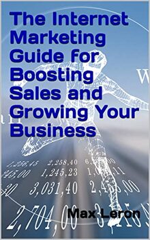 Preview of The Internet Marketing Guide for Boosting Sales and Growing Your Business