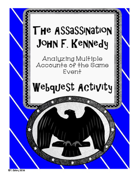 Preview of The JFK Assassination: Analyzing Multiple Accounts of the Same Event Webquest