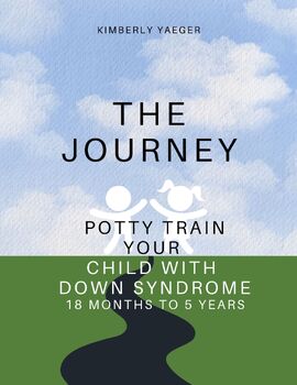 Preview of The Journey Potty Train Your Child With Down Syndrome 18 Months to 5 Years