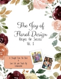 GROWING DOCUMENT: The Joy of Floral Design - Recipes For S