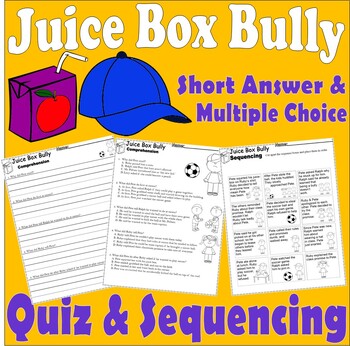 Preview of The Juice Box Bully Reading Comprehension Quiz Test & Story Sequencing