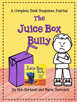 Preview of The Juice Box Bully by Bob Sornson and Maria Dismondy-A Complete Response Journa