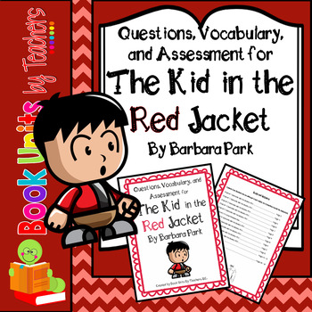 Preview of The Kid in the Red Jacket  Barbara Park  Questions, Vocabulary, and Assessment