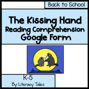 Preview of The Kissing Hand Reading Comprehension Google Form 