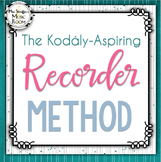 The Kodály-Aspiring Recorder Method Level One