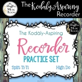 The Kodály-Aspiring Recorder Practice Set {High Do} {Split Ti-Ti}