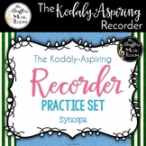 The Kodály-Aspiring Recorder Practice Set {Syncopa}