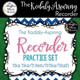 The Kodály-Aspiring Recorder Practice Set{Tika Tika} {Ti R