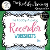 The Kodály-Aspiring Recorder Worksheets {Re}