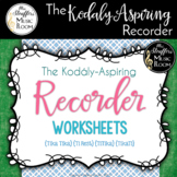 The Kodály-Aspiring Recorder Worksheets {Tika Tika} {Ti Re