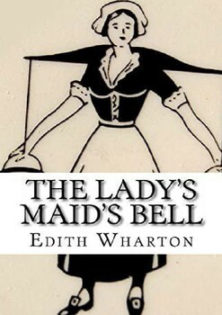 Preview of The Lady's Maid's Bell by Edith Wharton (Detailed analysis)