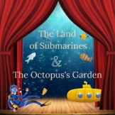 The Land of Submarines & The Octopus's Garden (with perfor