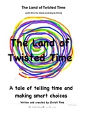 The Land of Twisted Time- A Reader's Theater Script about Time