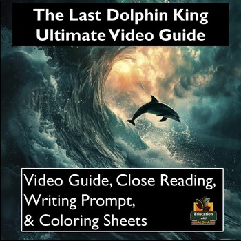 Preview of The Last Dolphin King Video Guide: Worksheets, Close Reading, Coloring, & More!