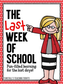 The Last Week Of School by Reagan Tunstall | Teachers Pay Teachers