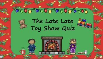 Preview of The Late Late Toy Show Quiz