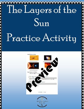 The Layers of the Sun and Solar Storms Worksheet by MJS Education Station