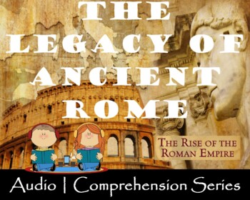 Preview of The Legacy of the Romans | Distance Learning | Audio & Comprehension Worksheets