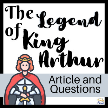 Preview of The Legend of King Arthur Informational Text Article with Questions