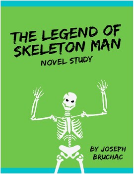 Preview of The Legend of Skeleton Man by Joseph Bruchac: Novel Study Package
