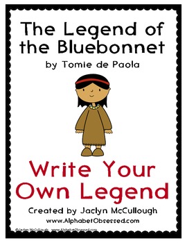 Preview of The Legend of the Bluebonnet- Writing Your Own Legend- Creative Writing Project