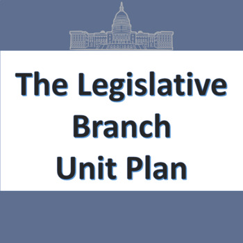 Preview of The Legislative Branch / Congress Unit Plan  (Google Compatible)